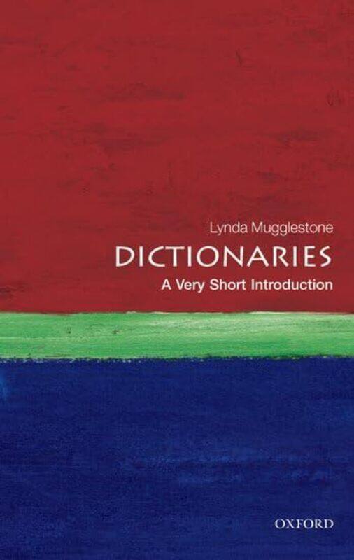 

Dictionaries A Very Short Introduction by Lynda Professor of the History of English, Pembroke College, University of Oxford Mugglestone-Paperback