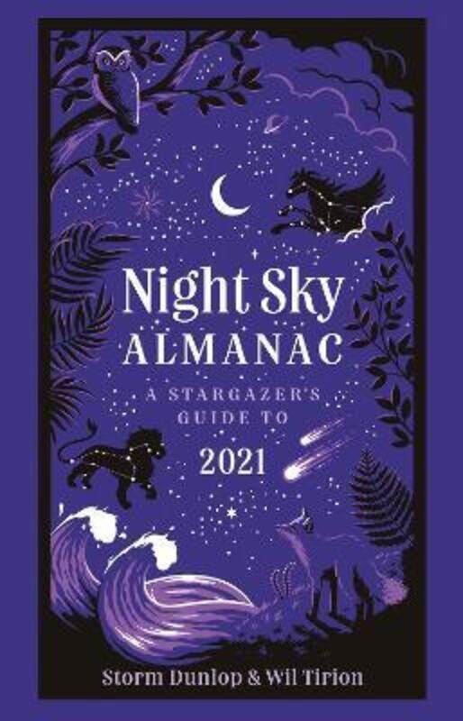 

Night Sky Almanac 2021: A stargazer's guide.Hardcover,By :Dunlop Storm