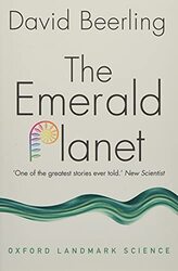The Emerald Planet How Plants Changed Earths History by Beerling, David (Professor of Paleoclimatology at the University of Sheffield) Paperback