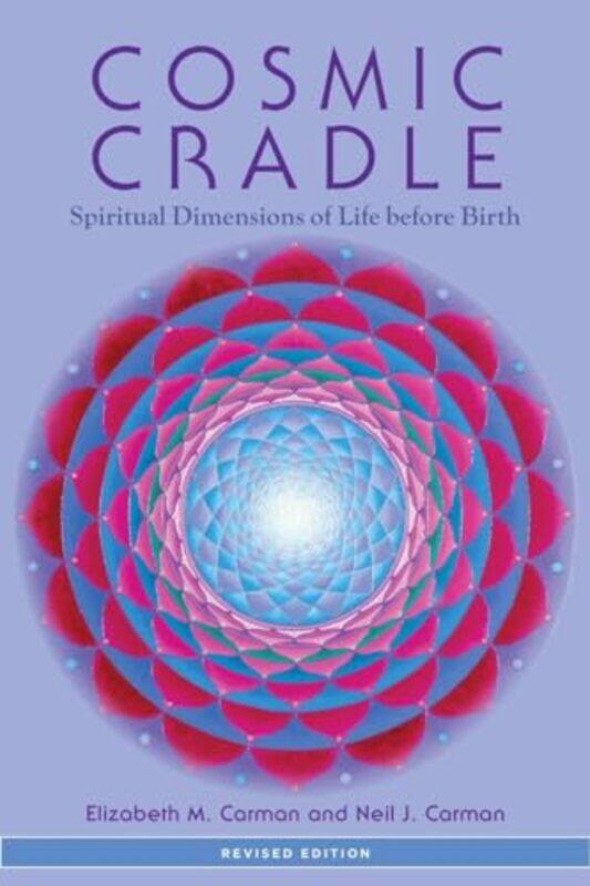 

Cosmic Cradle Revised Edition by Elizabeth M CarmanNeil J Carman-Paperback