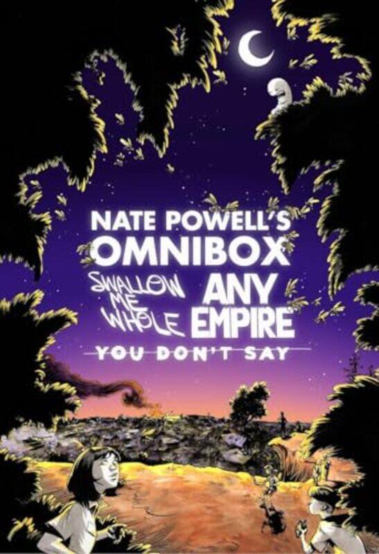 

Nate Powells Omnibox Featuring Swallow Me Whole Any Empire and You Dont Say by Nate Powell-Paperback