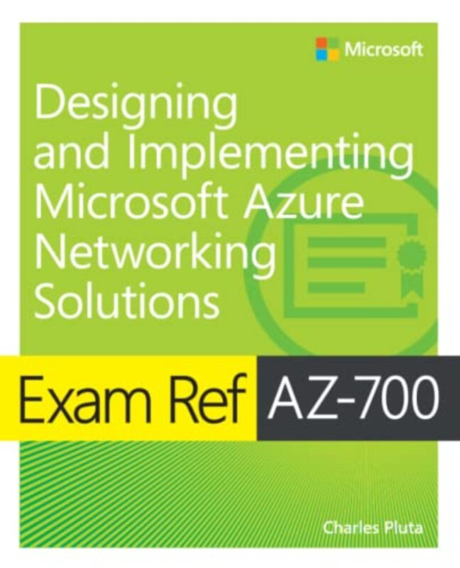 Exam Ref AZ700 Designing and Implementing Microsoft Azure Networking Solutions by Sandra LaboucariePierre Caillou-Paperback