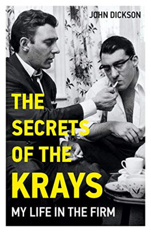 

The Secrets Of The Krays My Life In The Firm by John Dickson-Paperback