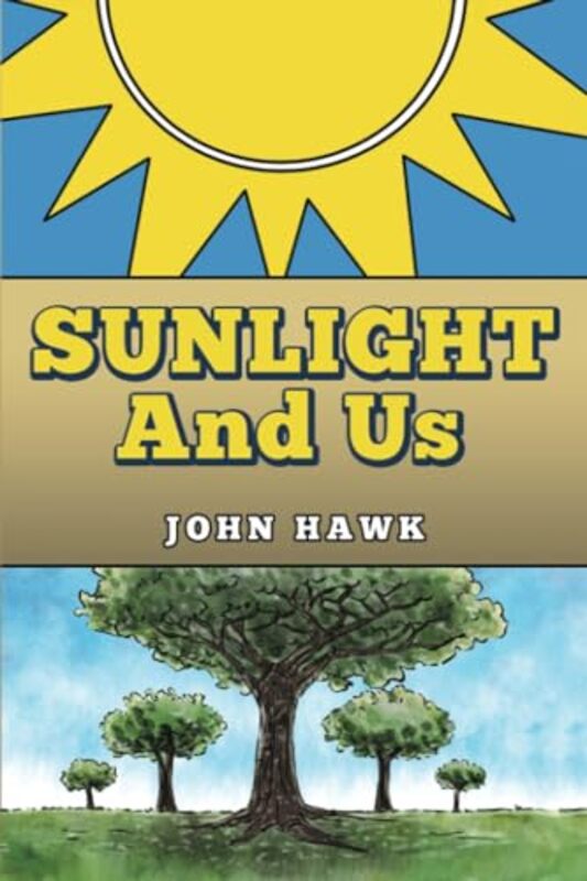 Sunlight and Us by John Hawk-Paperback