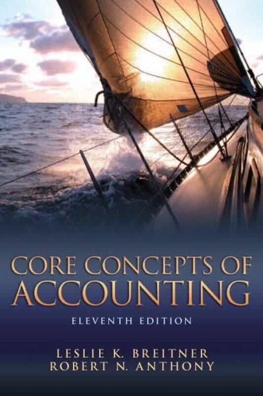 

Core Concepts of Accounting by Leslie BreitnerRobert Anthony-Paperback