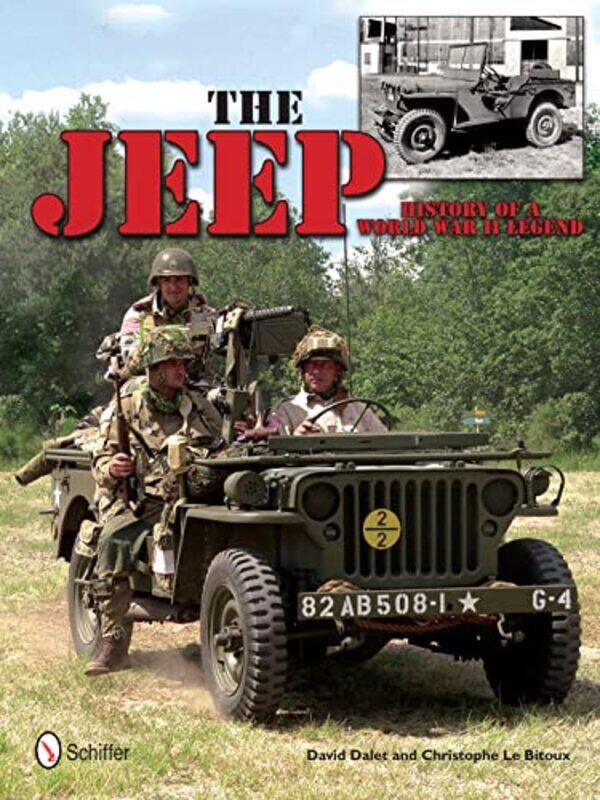 

The Jeep History of a World War II Legend by David Dalet-Hardcover