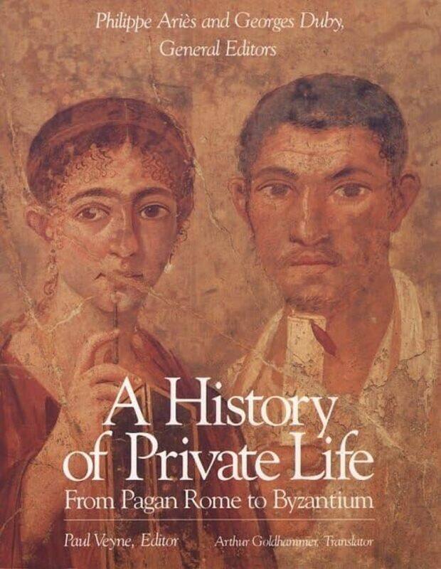 

A History of Private Life by Paul VeyneGeorges DubyArthur Goldhammer-Paperback