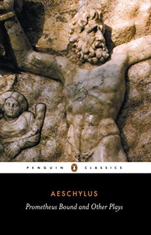 

Prometheus Bound And Other Plays Prometheus Bound The Suppliants Seven Against Thebes The Persia By Philip Vellacott -Paperback