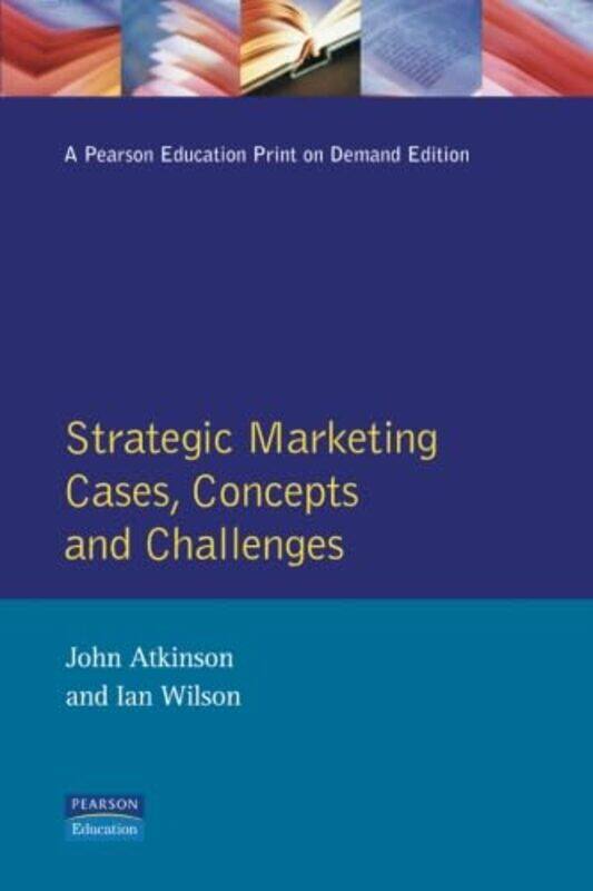 

Strategic Marketing by John AtkinsonIan Wilson-Paperback