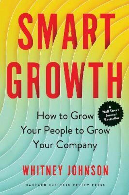 

Smart Growth: How to Grow Your People to Grow Your Company.Hardcover,By :Johnson, Whitney