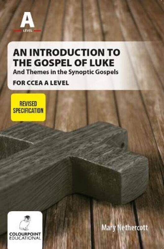 

Introduction to the Gospel of Luke for CCEA A Level Narratives and Themes by Mary Elizabeth O'Brien-Paperback