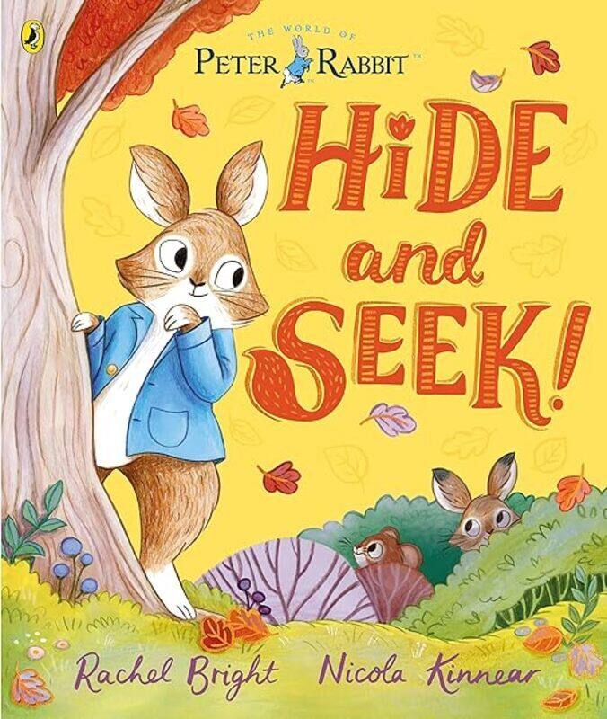 

Peter Rabbit Hide And Seek! Inspired By Beatrix Potters Iconic Character by Bright Rachel - Kinnear Nicola Paperback