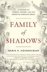 Family of Shadows: A Century of Murder, Memory, and the Armenian American Dream.paperback,By :Garin K. Hovannisian