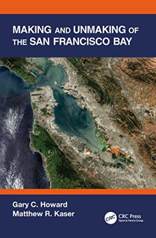 

Making and Unmaking of the San Francisco Bay by Gary C The Gladstone Institutes, San Francisco, California, USA HowardMatthew R Bell & Associates, San