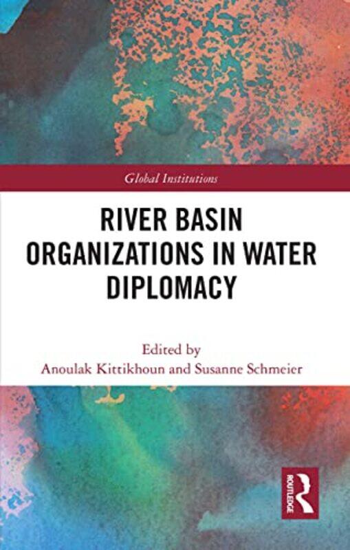 

River Basin Organizations in Water Diplomacy by Rozanna Lilley-Paperback