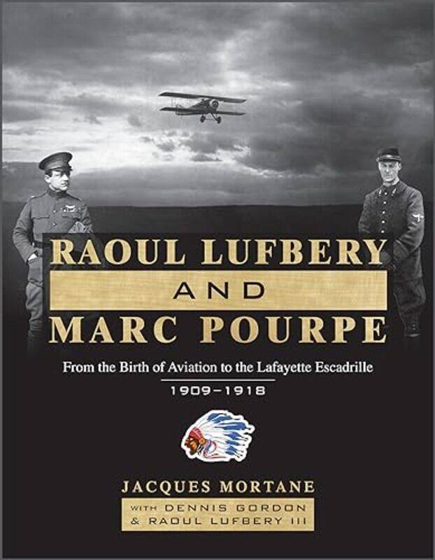 

Raoul Lufbery and Marc Pourpe by Dennis GordonJacques MortaneRaoul Lufbery IIIAnne Errelis-Hardcover