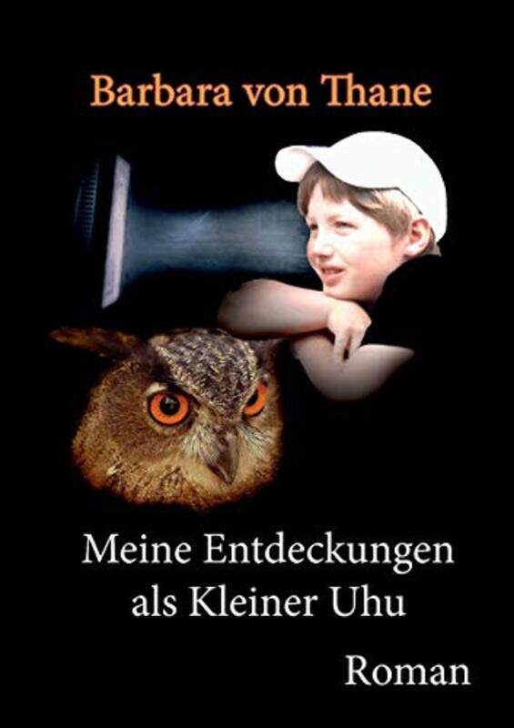 

Meine Entdeckungen als Kleiner Uhu by Barbara Von Thane-Paperback