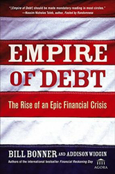 Empire of Debt: The Rise of an Epic Financial Crisis, Hardcover Book, By: Will Bonner
