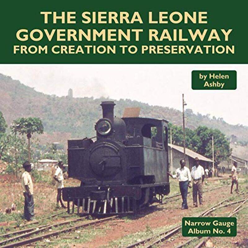 

The Sierra Leone Government Railway by Helen Ashby-Hardcover