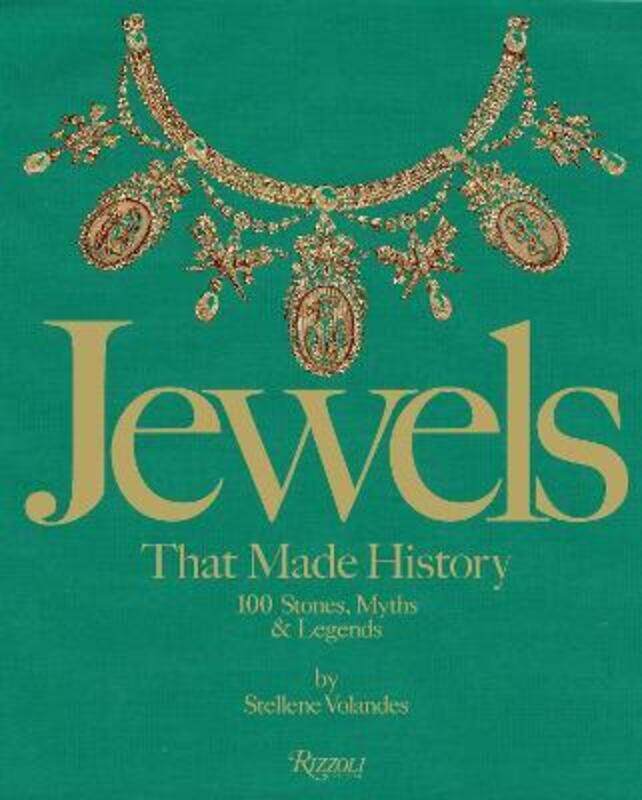 

Jewels That Made History: 100 Stones, Myths, and Legends.Hardcover,By :Volandes, Stellene