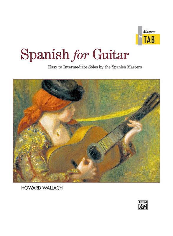 

Spanish for Guitar Masters in TAB: Easy to Intermediate Solos by the Spanish Masters, Paperback Book, By: Howard Wallach