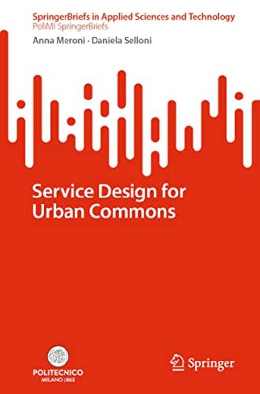 

Service Design For Urban Commons by Anna MeroniDaniela Selloni-Paperback