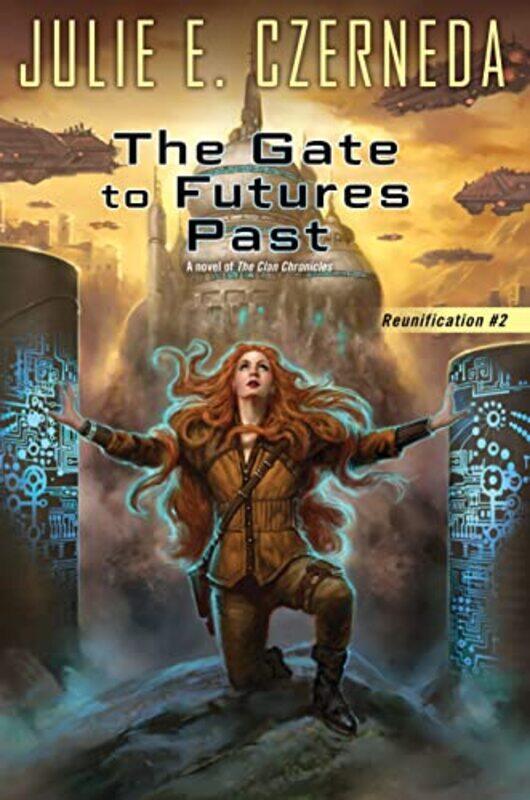 

The Gate To Futures Past by Julie E Czerneda-Paperback