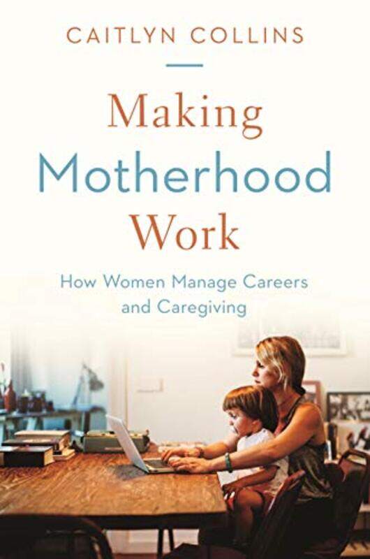 

Making Motherhood Work by Caitlyn Collins-Hardcover