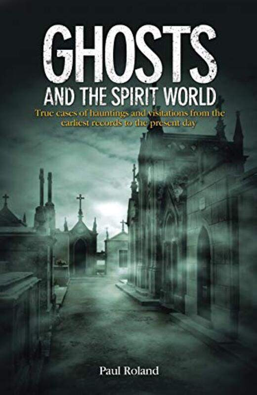 

Ghosts And The Spirit World by Paul Roland-Paperback