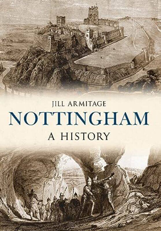 

Nottingham A History by Jill Armitage-Paperback