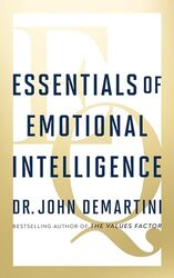 Essentials Of Emotional Intelligence by Dr. John Demartini  Paperback