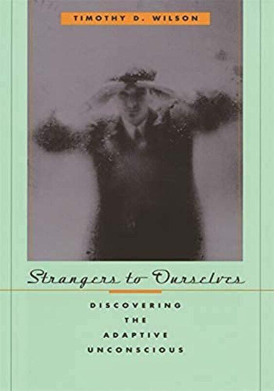 

Strangers to Ourselves by Timothy D Wilson-Paperback