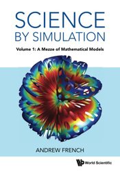 Science By Simulation Volume 1 A Mezze Of Mathematical Models by Andrew Winchester College, Uk French-Paperback