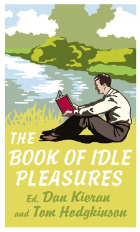 

The Book Of Idle Pleasures by Dan KieranTom (Editor) Hodgkinson-Hardcover