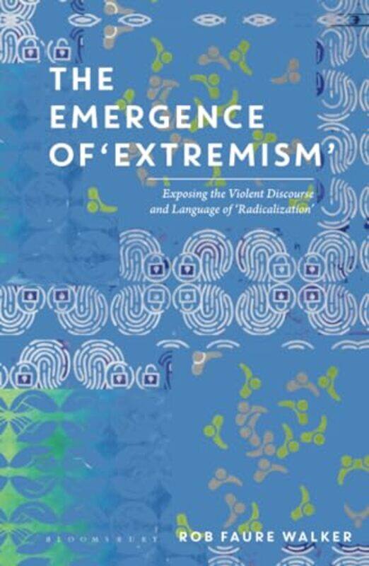 

The Emergence Of Extremism by Dr Rob Faure Walker-Hardcover