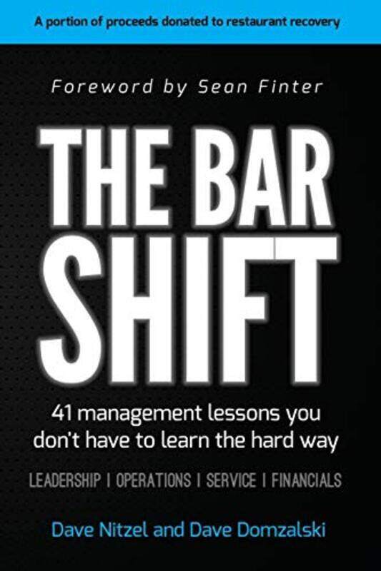 

The Bar Shift: 41 Short Management Lessons You Dont Have to Learn the Hard Way! , Paperback by Domzalski, David - Finter, Sean - Nitzel, Dave