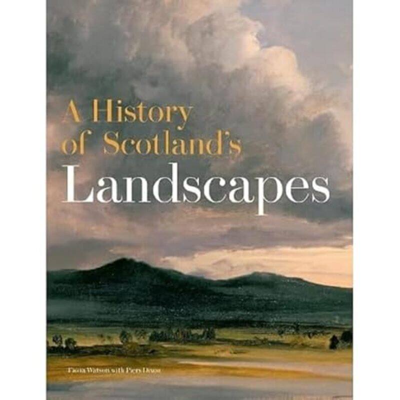 

A History of Scotlands Landscapes by Fiona Watson-Hardcover