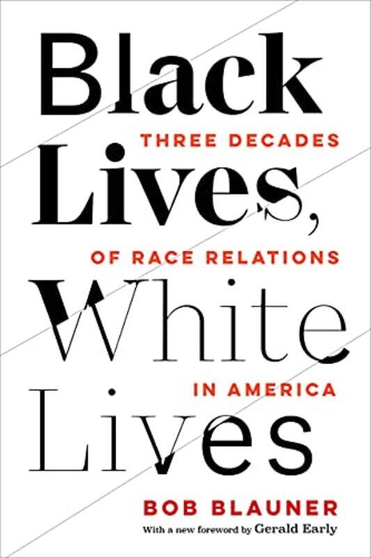 

Black Lives White Lives by Bob Blauner-Paperback