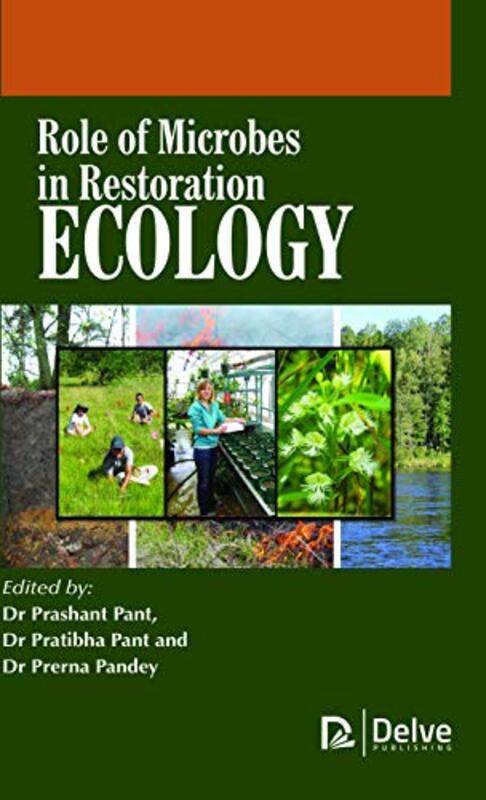 

Role of Microbes in Restoration Ecology by Prashant PantPratibha PantPrerna Pandey-Hardcover