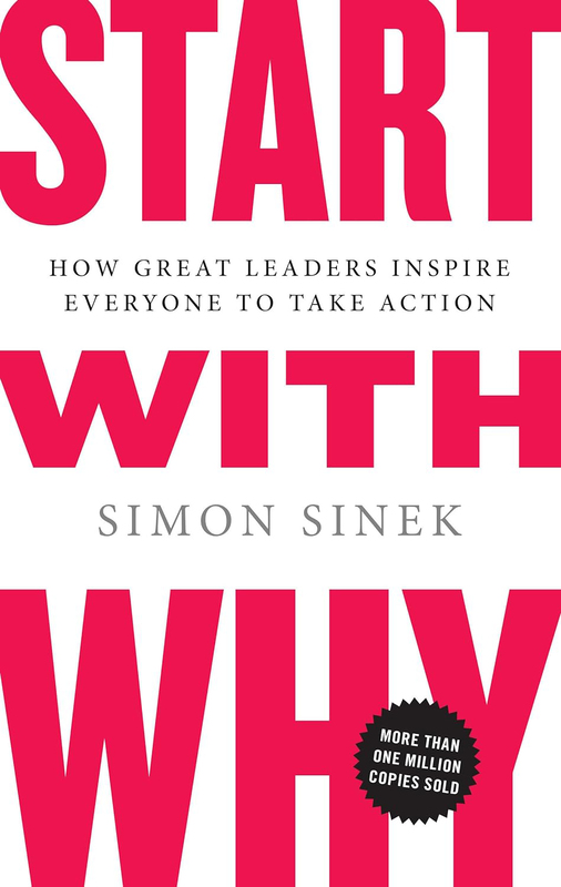 

Start with Why: How Great Leaders Inspire Everyone to Take Action, Hardcover Book, By: Simon Sinek