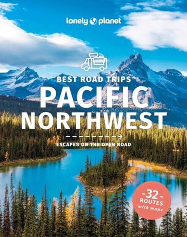 

Lonely Planet Best Road Trips Pacific Northwest by Lonely PlanetBecky OhlsenRobert BalkovichCeleste BrashJohn LeeMorgan MaSovaidaCraig McLachlanBrenda