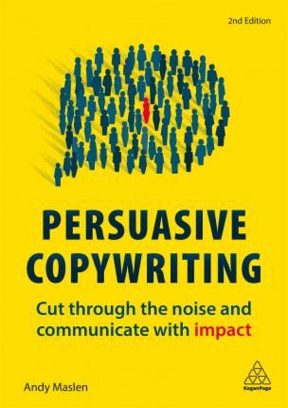 

Persuasive Copywriting: Cut Through the Noise and Communicate With Impact.paperback,By :Maslen, Andy