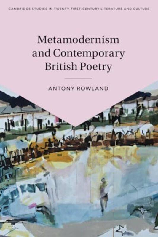 

Metamodernism And Contemporary British Poetry by Antony (Manchester Metropolitan University) Rowland-Paperback