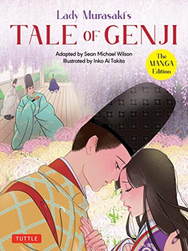 

Lady Murasakis Tale of Genji The Manga Edition by Lady Murasaki ShikibuSean Michael WilsonInko Ai Takita-Paperback