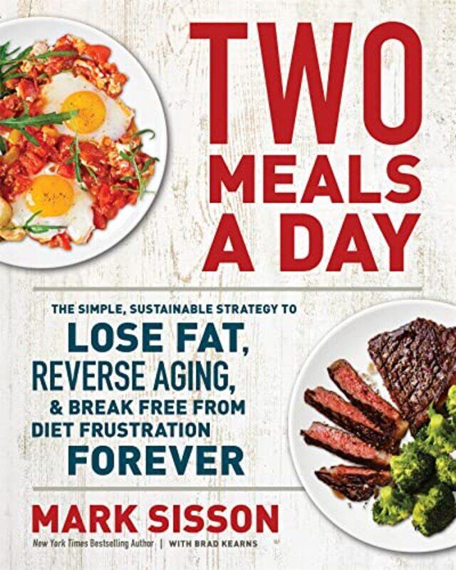 

Two Meals a Day by Brad KearnsMark Sisson-Hardcover