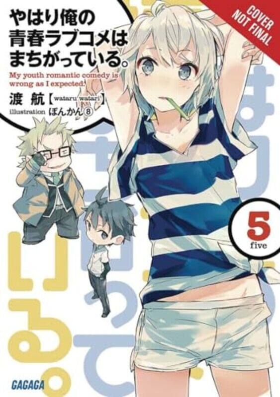 

My Youth Romantic Comedy is Wrong As I Expected Vol 5 light novel by Wataru Watari-Paperback
