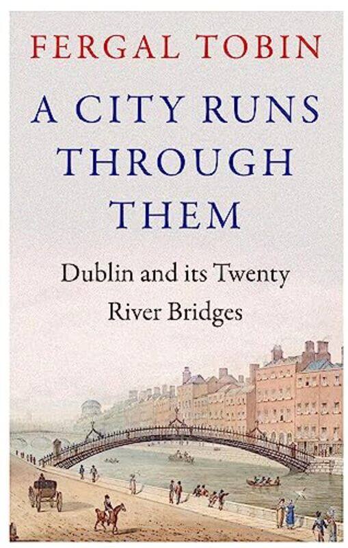 

A City Runs Through Them by Fergal Tobin-Hardcover