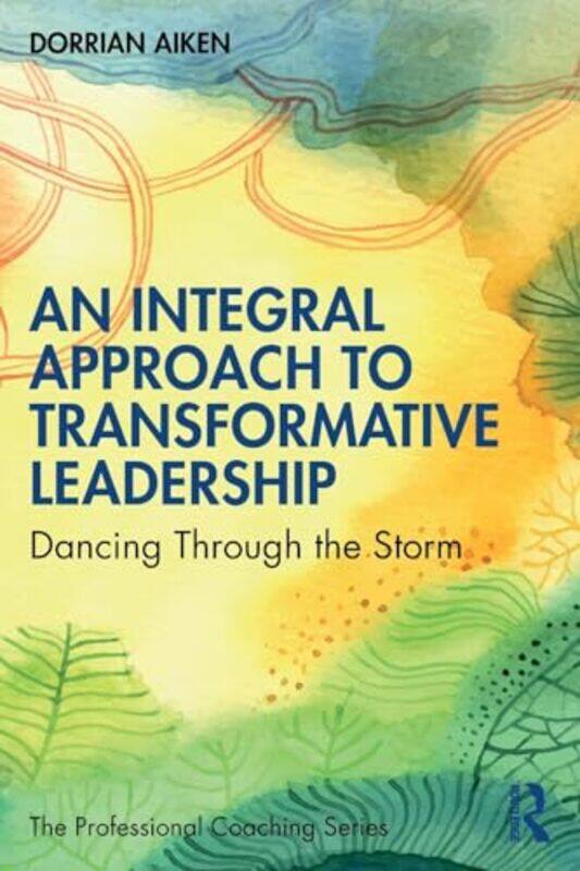 

An Integral Approach to Transformative Leadership by Edna Amir University of Michigan Ann Arbor CoffinShmuel University of Massachusetts Amherst Boloz