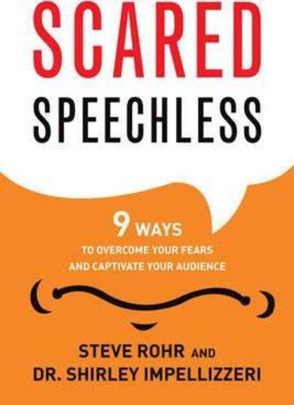 

Scared Speechless: 9 Ways to Overcome Your Fears and Captivate Your Audience,Paperback,ByRohr, Steve (Steve Rohr) - Impellizzeri, Shirley (Shirley Imp