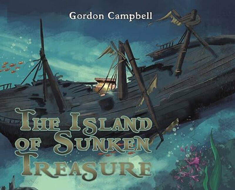 

The Island of Sunken Treasure by Gordon Campbell-Hardcover